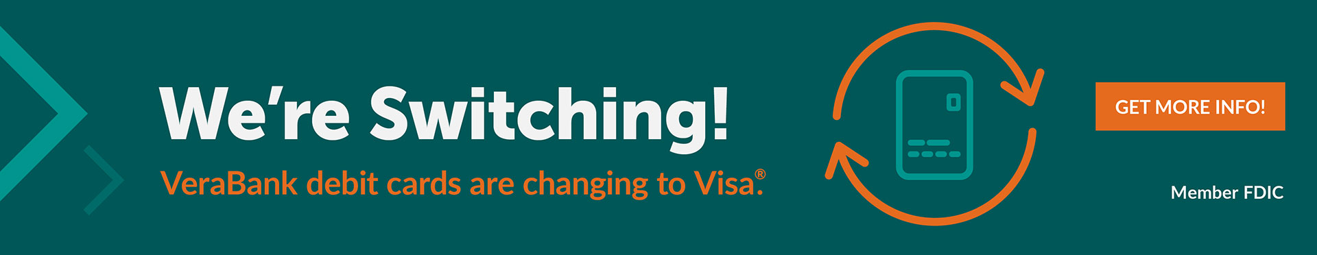 Verabank's debit cards are switching to Visa. Get more info!